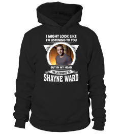 I'M LISTENING TO SHAYNE WARD
