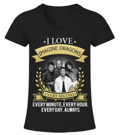 I LOVE IMAGINE DRAGONS EVERY SECOND, EVERY MINUTE, EVERY HOUR, EVERY DAY, ALWAYS