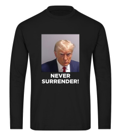 Trump Never Surrender Shirt