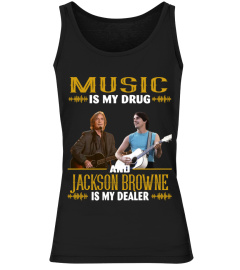 JACKSON BROWNE IS MY DEALER