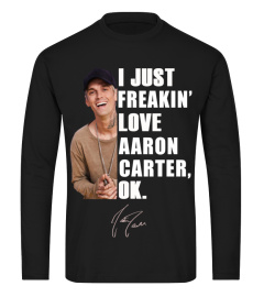 I JUST FREAKIN' LOVE AARON CARTER ,OK.