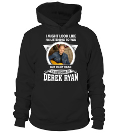 I'M LISTENING TO DEREK RYAN