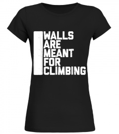 WALLS AREMEANT FOR CLIMBING