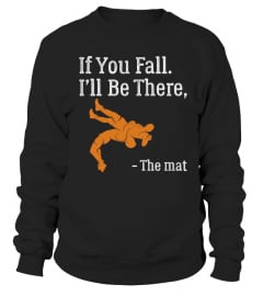 If you fall. The mat will be there