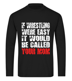 If wrestling were easy