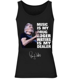 ROGER WATERS IS MY DEALER