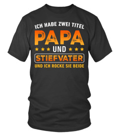 ICH HABE ZWEI TITEL PAPA UND STIEFVATER