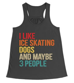 I like ice skating and dogs