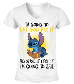 I'M GOING TO LET GOD FIX IT BECAUSE IF I FIX IT I'M GOING TO JAIL