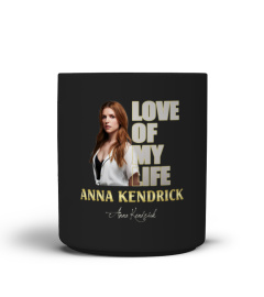 aaLOVE of my life Anna Kendrick