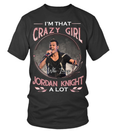 I'M THAT CRAZY GIRL WHO LOVES JORDAN KNIGHT A LOT