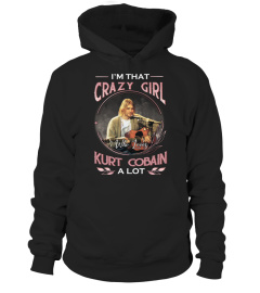 I'M THAT CRAZY GIRL WHO LOVES KURT COBAIN A LOT