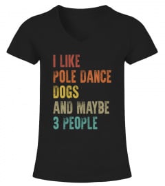 LIKE POLE DANCING AND DOGS