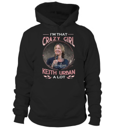 I'M THAT CRAZY GIRL WHO LOVES KEITH URBAN A LOT