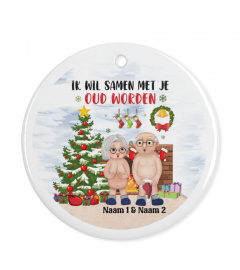 NE - I WANT TO GROW OLD WITH YOU FUNNY CHRITSMAS Ceramic Ornaments