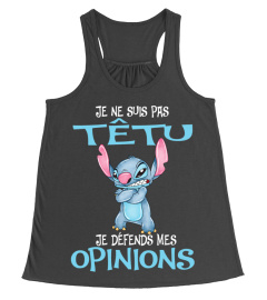 JE NE SUIS PAS TETU JE DEFENDS MES OPINIONS