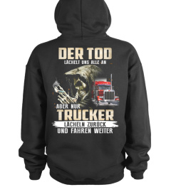 Der Tod lächelt uns alle an, aber nur Trucker lächeln zurück und fahren weiter.