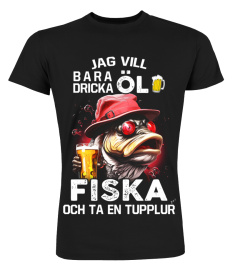 Jag vill bara dricka ÖL, FISKA och ta en tupplur