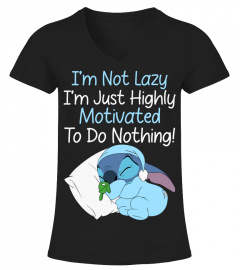 I'M NOT LAZY I'M JUST HIGHLY MOTIVATED TO DO NOTHING