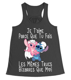 JE T'AIME PARCE QUE TU FAIS LES MEMES TRUCS BIZARRES QUE MOI