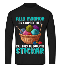 Alla kvinnor är skapade lika men bara de coolaste stickar