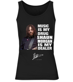 SHAUN MORGAN IS MY DEALER