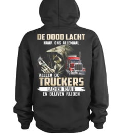 De dood lacht naar ons allemaal alleen de truckers lachen terug en blijven rijden