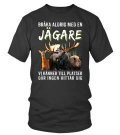 Bråka Aldrig Med En Jägare Vi Känner Till Platser Där Ingen Hittar Dig