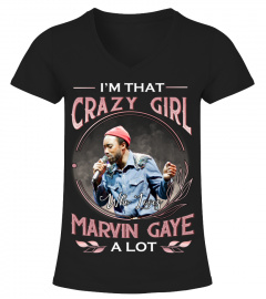 I'M THAT CRAZY GIRL WHO LOVES MARVIN GAYE A LOT