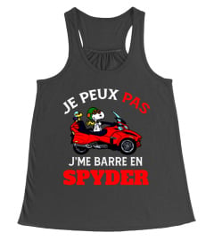 JE PEUX PAS J'ME BARRE AVEC MON SPYDER