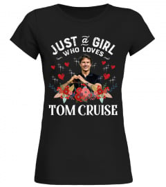 just a girl Tom Cruise