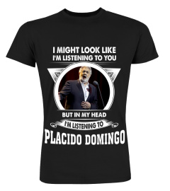 LISTENING TO PLACIDO DOMINGO