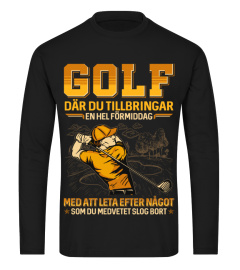 Golf Där Du Tillbringar En Hel Förmiddag Med Att Leta Efter Något Som Du Medvetet Slog Bort