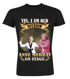 I SAW ANNE MURRAY ON STAGE