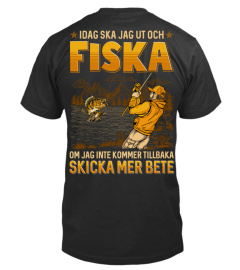 Idag Ska Jag Ut Och Fiska Om Jag Inte Kommer Tillbaka Skicka Mer Bete