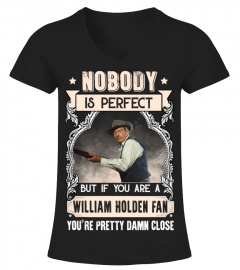 NOBODY IS PERFECT BUT IF YOU ARE A WILLIAM HOLDEN FAN YOU'RE PRETTY DAMN CLOSE