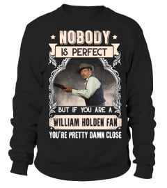 NOBODY IS PERFECT BUT IF YOU ARE A WILLIAM HOLDEN FAN YOU'RE PRETTY DAMN CLOSE