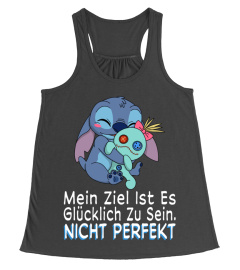 MEIN ZIEL IST ES GLUCKLICH ZU SEIN. NICHT PERFEKT