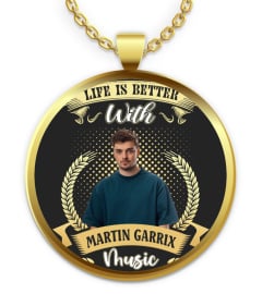 LIFE IS BETTER Martin garrix