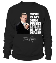 MUSIC IS MY DRUG AND FRED ASTAIRE IS MY DEALER