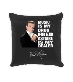 MUSIC IS MY DRUG AND FRED ASTAIRE IS MY DEALER