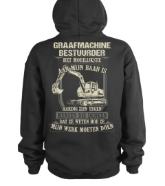 Graafmachine Bestuurder capuchon hoodie t-shirt - Het moeilijkste aan mijn baan is aardig zijn tegen mensen die denken dat ze weten hoe ze mijn werk moeten doen