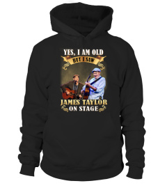 YES, I AM OLD BUT I SAW JAMES TAYLOR ON STAGE