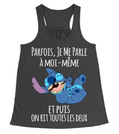 PARFOIS JE ME PARLE A MOI MEME ET PUIS ON RIT TOUTES LES DEUX