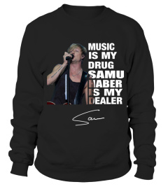 MUSIC IS MY DRUG AND SAMU HABER IS MY DEALER