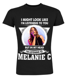 LISTENING TO MELANIE C