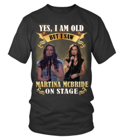a I SAW MARTINA MCBRIDE ON STAGE