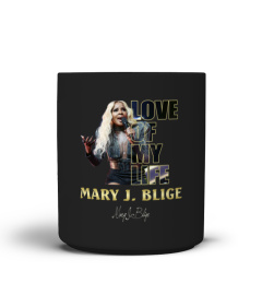 aaLOVE of my life Mary J. Blige