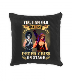 YES, I AM OLD BUT I SAW PETER CRISS ON STAGE