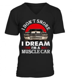 I don't snore i dream i'm a muscle car